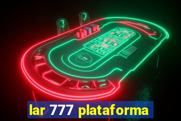 lar 777 plataforma